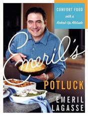 book cover of Emeril's Potluck : Comfort Food with a Kicked-Up Attitude by Emeril Lagasse