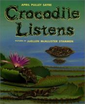 book cover of Crocodile Listens by April Pulley Sayre