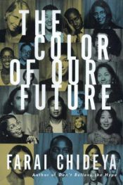 book cover of The Color of Our Future by Farai Chideya