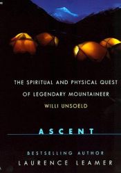 book cover of Ascent: The Spiritual and Physical Quest of Willi Unsoeld by Laurence Leamer