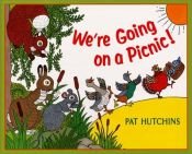 book cover of We're Going on a Picnic! by Pat Hutchins