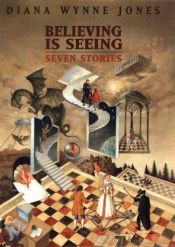 book cover of Believing is seeing by Диана Уинн Джонс