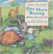 book cover of One more bunny : adding from one to ten by Rick Walton