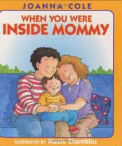 book cover of When You Were Inside Mommy by Joanna Cole