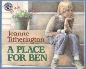 book cover of Place for Ben, A by Jeanne Titherington