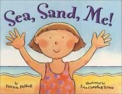 book cover of Sea, Sand, Me! by Patricia Hubbell