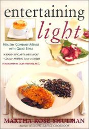 book cover of Entertaining Light: Healthy Company Menus with Great Style by Martha Rose Shulman