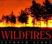 book cover of Wildfires by Seymour Simon