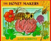 book cover of The Honey Makers by Gail Gibbons