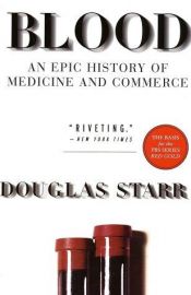 book cover of Blood: An Epic History Of Medicine and Commerce by Douglas Starr