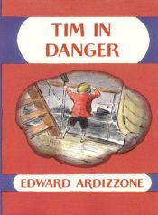 book cover of Tim in Danger by Edward Ardizzone
