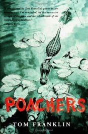 book cover of Poachers by Tom Franklin