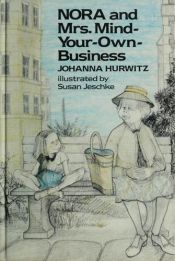 book cover of Nora and Mrs. Mind-Your-Own-Business by Johanna Hurwitz