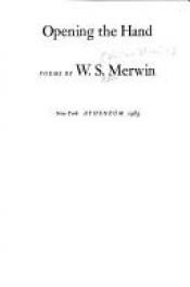book cover of Opening the hand by W. S. Merwin