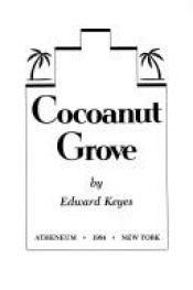 book cover of Cocoanut Grove by Edward Keyes