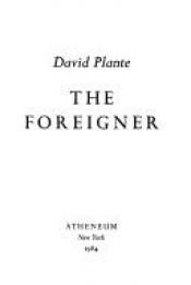 book cover of The foreigner by David Plante