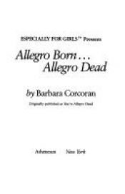 book cover of Allegro Born...Allegro Dead by Barbara Corcoran