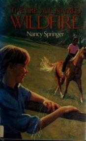 book cover of They're All Named Wildfire by Nancy Springer