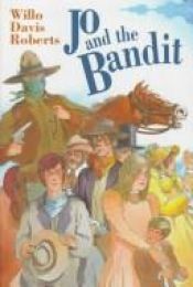 book cover of Jo and the Bandit by Willo Davis Roberts