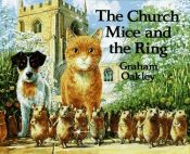 book cover of The church mice and the ring by Graham Oakley