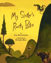 book cover of My Sister's Rusty Bike by Jim Aylesworth