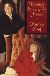 book cover of Because She's My Friend by Harriet Sirof