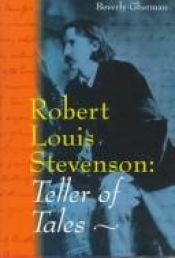 book cover of Robert Louis Stevenson: Teller of Tales by Beverly Gherman