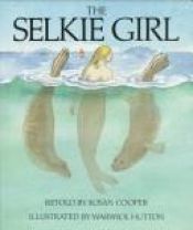 book cover of The selkie girl by スーザン・クーパー