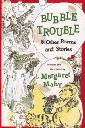 book cover of Bubble trouble & other poems and stories by Margaret Mahy