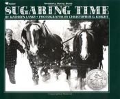book cover of Sugaring Time by Kathryn Lasky