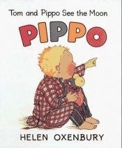 book cover of Tom and Pippo See the Moon (Oxenbury, Helen. Pippo.) by Helen Oxenbury