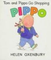 book cover of Tom and Pippo Go Shopping (Oxenbury, Helen. Pippo.) by Helen Oxenbury