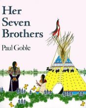 book cover of Her Seven Brothers by Paul Goble