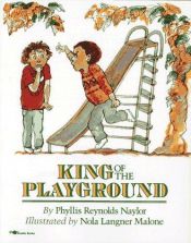 book cover of King of the Playground by Phyllis Reynolds Naylor