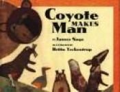 book cover of Coyote makes man by James Sage