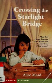 book cover of Crossing the Starlight Bridge (Aladdin Fiction) by Alice Mead