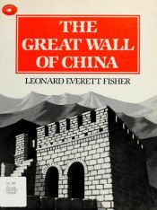 book cover of The Great Wall Of China by Leonard Everett Fisher