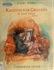 book cover of Kaddish for Grandpa in Jesus' Name Amen by James Howe