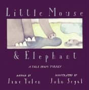 book cover of Little Mouse & Elephant by Jane Yolen