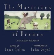 book cover of Musicians Of Bremen, The: A Tale From Germany by Jane Yolen