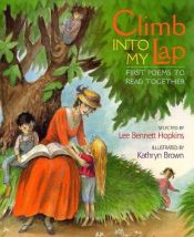 book cover of Climb into my lap : first poems to read together by Lee Bennett Hopkins