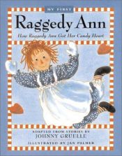 book cover of My First Raggedy Ann:Raggedy Ann & Andy & The Camel With The Wrinkled Knees by Johnny Gruelle