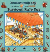 book cover of Busytown race day by Ричард Скарри
