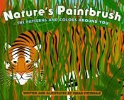 book cover of Nature's Paintbrush: The Patterns and Colors Around You by Susan Stockdale