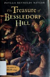 book cover of The Treasure Of Bessledorf Hill by Phyllis Reynolds Naylor