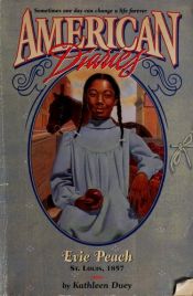 book cover of American Diaries: Evie Peach:St. Louis, 1857 by Kathleen Duey