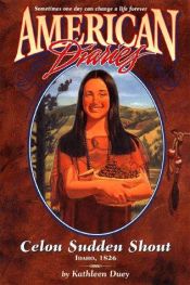 book cover of American Diaries: Cellou Sudden Shout: Idaho, 1826 by Kathleen Duey