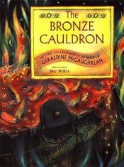 book cover of The Bronze Cauldron Myths And Legends Of The World: Myths And Legends Of The World (Myths and Legends of the World) by Geraldine McGaughrean