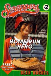 book cover of Home Run Hero (Scrappers) by Dean Hughes