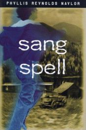 book cover of Sang Spell by Phyllis Reynolds Naylor